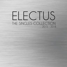 Load image into Gallery viewer, ELECTUS - &quot;The Singles Collection 2015 - 2018&quot;
